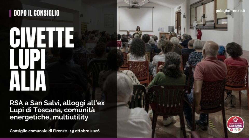Dopo il Consiglio, 19 ottobre 2026 — RSA Le Civette, ex Lupi di Toscana, Alia Plures